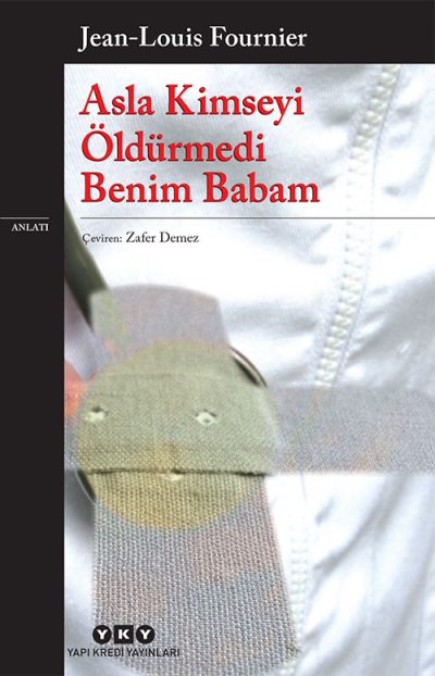 Asla Kimseyi Öldürmedi Benim Babam