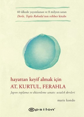 Hayattan Keyif Almak İçin: At, Kurtul, Ferahla